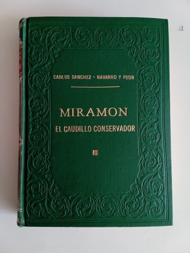 Libro - Miramon El Caudillo Conservador  (Reacondicionado)