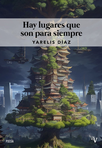 Hay Lugares Que Son Para Siempre, De Diaz, Yarelis. Editorial Valparaiso Ediciones, Tapa Blanda En Español