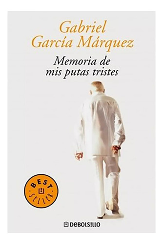 Memoria De Mis Putas Tristes - Garcia Marquez - #d