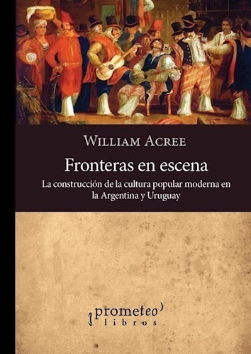 Libro Fronteras En Escena. La Construccion De La Cultura Pop