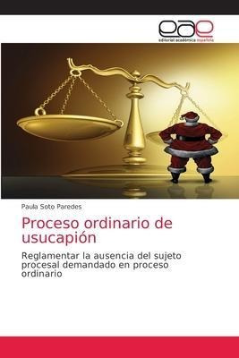 Libro Proceso Ordinario De Usucapion - Paula Soto Paredes