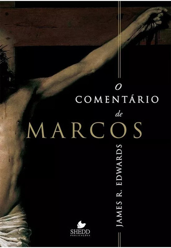 Livro Comentário De Marcos - James R. Edwards Ed. Vida Nova