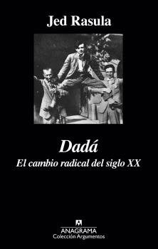 Dadá. El Cambio Radical Del Siglo Xx (libro Original)