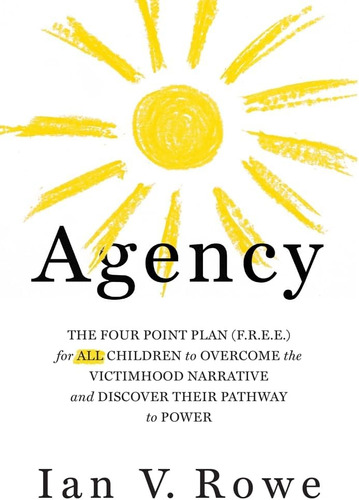 Libro: Agency: The Four Point Plan (f.r.e.e.) For All To The