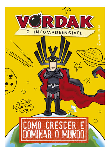 Vordak, O Incompreensível - Como Crescer E Dominar O Mundo, De Scott Seegert. Editora Gutenberg Em Português