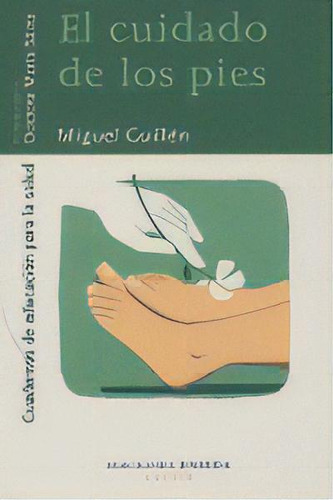 El Cuidado De Los Pies, De Guillén, Miguel. Editorial Eneida Editorial S.l., Tapa Blanda En Español