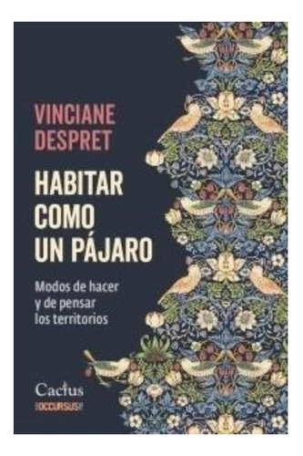 Habitar Como Un Pajaro Modos De Hacer Y De Pensar Los Terri