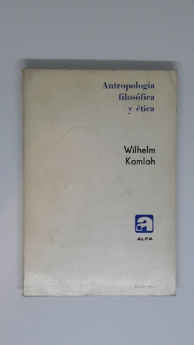 Antropologia Filosofica Y Etica  Kamlah  Wilhelm  L5
