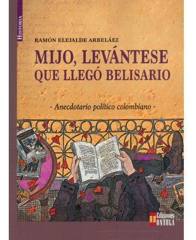 Libro Mijo Levantese Que Llego Belisario