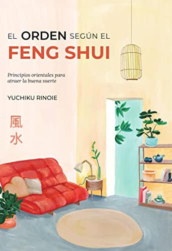 El Orden Según El Feng Shui Rinoie, Yuchiko Del Nuevo Extre