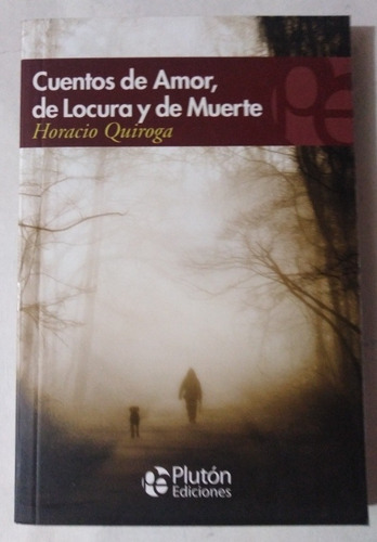 Cuentos De Amor Locura Y Muerte Libro