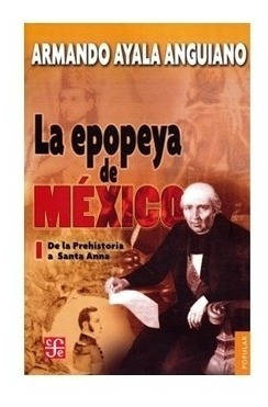 Armando Ayala Anguiano | La Epopeya De México I. De La Prehi