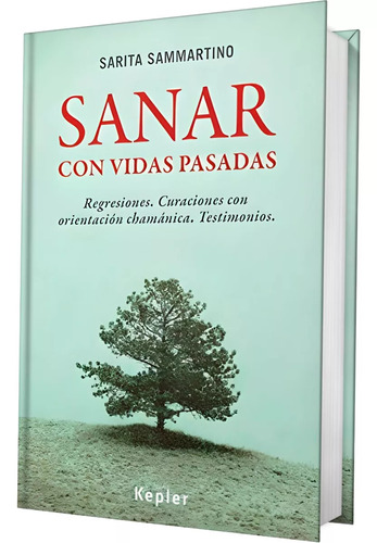 Sanar Con Vidas Pasadas - Sarita Sammartino - Kepler - Libro