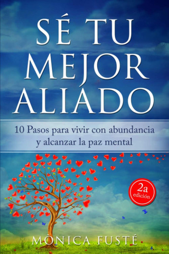 Libro: Sé Tu Mejor Aliado: 10 Pasos Para Vivir Con Y La Paz