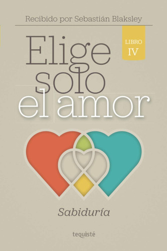 Libro: Elige Solo Amor: Sabiduría (spanish Edition)