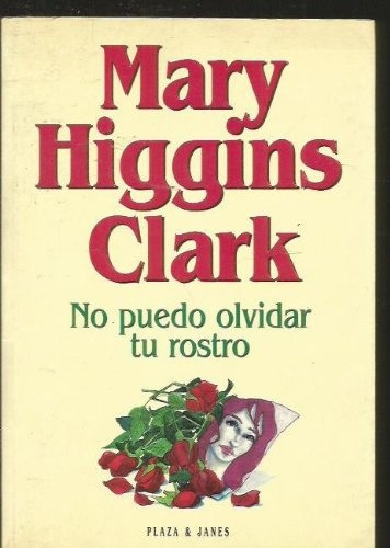 No Puedo Olvidar Tu Rostro* - Mary Higgins Clark