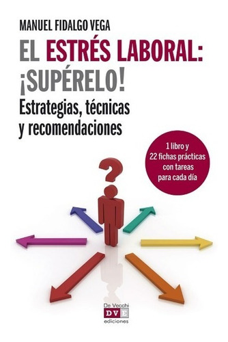 El Estres Laboral: Ísuperelo!. (libro Y 22 Fichas Practicas)