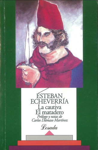 Libro La Cautiva ; El Matadero - Echevarria,esteban