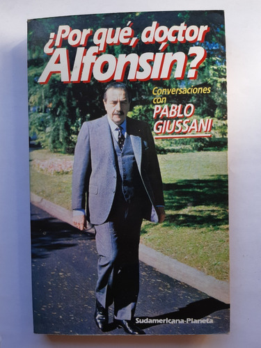 ¿ Por Qué Doctor Alfonsín? / Conversaciones Con P. Giussani