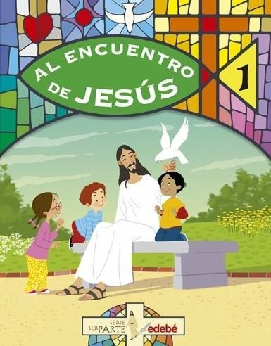 Al Encuentro De Jesus 1 - Serie Ser Parte - Edebe -