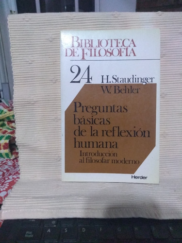 Preguntas Básicas De La Reflexión Humana. Staudinger/ Behler