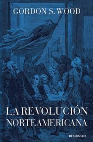 La Revolucion Norteamericana / The American Revolution: A Hi