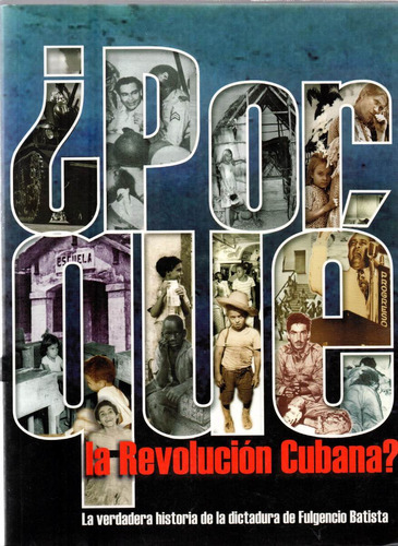 ¿ Por Qué La Revolución Cubana ? - Ed Capitán San Luis 