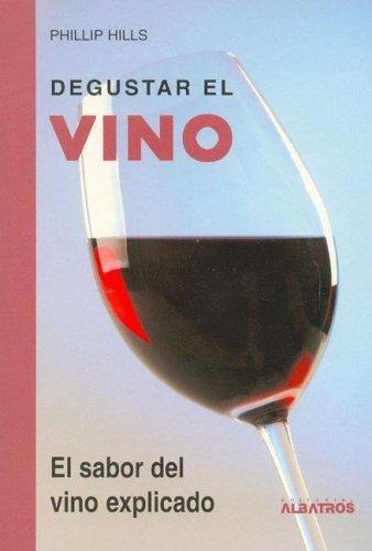 Degustar El Vino, De Hills Phillip., Vol. 1. , Tapa Blanda En Español, 2005