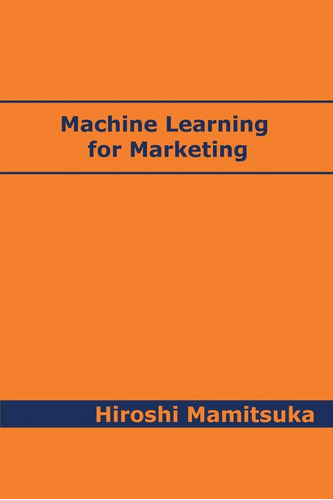 Libro:  Machine Learning For Marketing