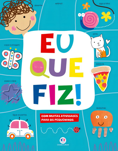 Eu que fiz!: Com muitas atividades para os pequeninos, de Ciranda Cultural. Editorial Ciranda Cultural Editora E Distribuidora Ltda. em português, 2018