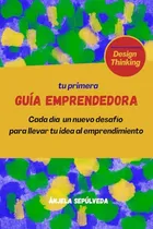 Comprar Mi Primera Guia Emprendedora: Cada Dia Un Nuevo Desafio Para