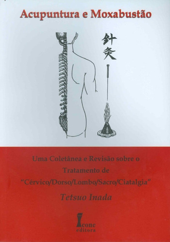 Acupuntura E Moxabustão, De Tetsuo Inada. Editora Icone, Capa Dura Em Português, 2020