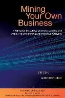 Libro Mining Your Own Business : A Primer For Executives ...