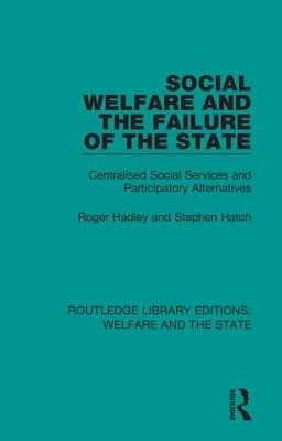 Libro Social Welfare And The Failure Of The State: Centra...