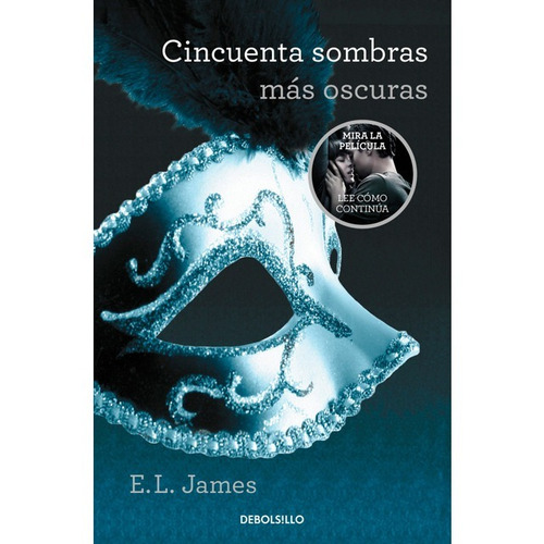 ** Cincuenta Sombras Mas Oscuras ** E. L. James Debolsillo