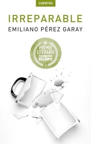 Irreparable - Perez Garay, Emiliano