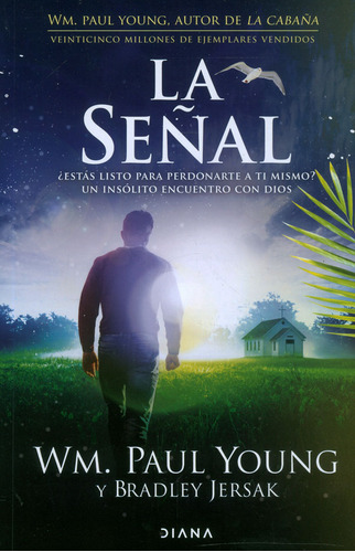 La Señal, De Wm. Paul Young | Bradley Jersak. 9584293817, Vol. 1. Editorial Editorial Grupo Planeta, Tapa Blanda, Edición 2021 En Español, 2021