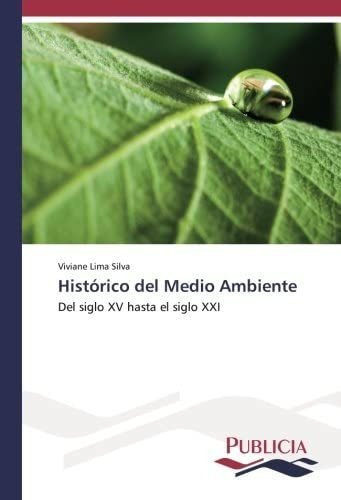Libro: Histórico Del Medio Ambiente: Del Siglo Xv Hasta S&..