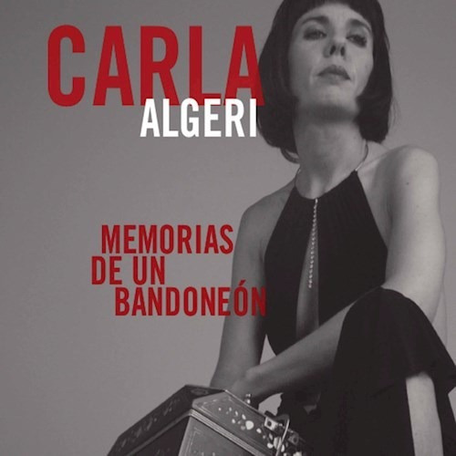 Memorias De Un Bandoneon - Algeri Carla (cd) 