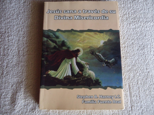 Libro Jesús Sana A Través De Su Divina Misericordia. Harney