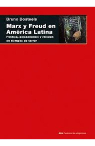 Marx Y Freud En América Latina, De Bosteels Bruno. Editorial Akal, Tapa Blanda En Español, 2016