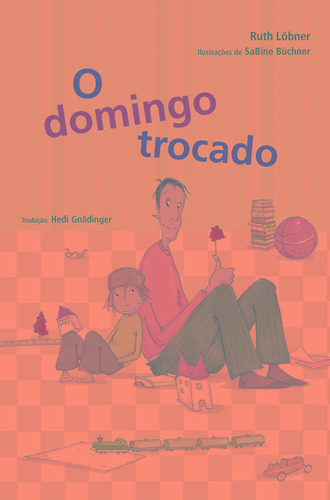 O domingo trocado, de Löbner, Ruth. Brinque-Book Editora de Livros Ltda, capa mole em português, 2014