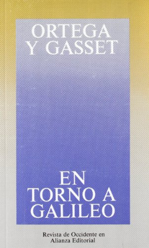 En Torno A Galileo, José Ortega Y Gasset, Alianza