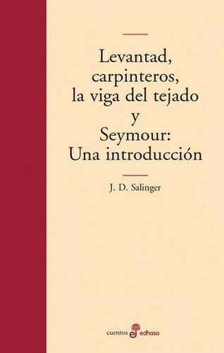Levantad Carpinteros... / Seymour Una Intro. Salinger. Edhas