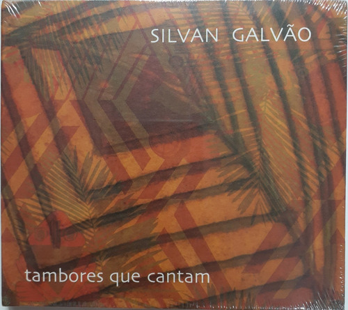 Cd - Silvan Galvão - ( Tambores Que Cantam ) - Digipack 