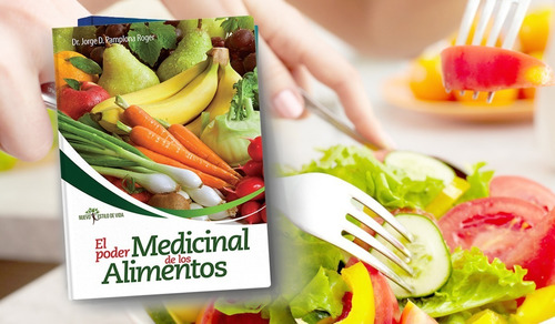El Poder Medicinal De Los Alimentos