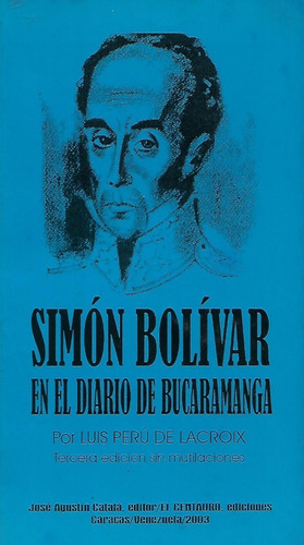 Libro Simon Bolivar En El Diario De Bucaramanga Luis Peru