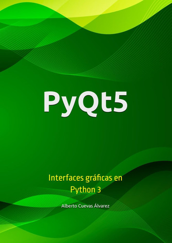 Libro: Pyqt5: Interfaces Gráficas En Python 3 (spanish