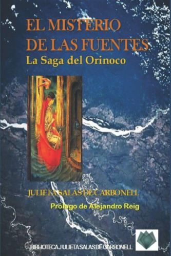 Libro: El Misterio De Las Fuentes.: La Saga Del Orinoco (spa