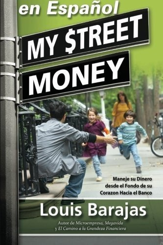 My Street Money En Español Maneje Su Dinero Desde., De Barajas, Lo. Editorial Financial Greatness, Inc. En Español